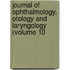 Journal of Ophthalmology, Otology and Laryngology (Volume 10