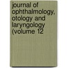 Journal of Ophthalmology, Otology and Laryngology (Volume 12 door Homoeopathic American Homoeopathic