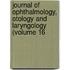 Journal of Ophthalmology, Otology and Laryngology (Volume 16