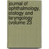 Journal of Ophthalmology, Otology and Laryngology (Volume 23