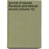 Journal of Sacred Literature and Biblical Record (Volume 13) door John Kitto