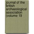 Journal of the British Archaeological Association (Volume 19