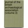 Journal of the British Archaeological Association (Volume 3) door British Archaeological Association