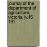 Journal of the Department of Agriculture, Victoria (V.16 191 by Victoria. Dept. of Agriculture