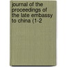 Journal of the Proceedings of the Late Embassy to China (1-2 by Sir Henry Ellis