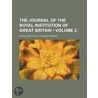 Journal of the Royal Institution of Great Britain (Volume 2) door Royal Institution of Great Britain