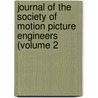 Journal of the Society of Motion Picture Engineers (Volume 2 by Society Of Motion Picture Engineers
