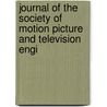 Journal of the Society of Motion Picture and Television Engi by Society Of Motion Picture Engineers