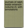 Journals of Ralph Waldo Emerson (Volume 2); With Annotations door Ralph Waldo Emerson