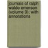 Journals of Ralph Waldo Emerson (Volume 9); With Annotations