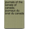 Journals of the Senate of Canada; Journaux Du Snat Du Canada door General Books