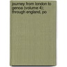 Journey from London to Genoa (Volume 4); Through England, Po door Giuseppe Marco Baretti
