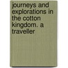 Journeys and Explorations in the Cotton Kingdom. a Traveller by Frederick Law Olmstead