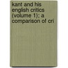 Kant and His English Critics (Volume 1); A Comparison of Cri by John Watson