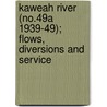 Kaweah River (No.49a 1939-49); Flows, Diversions and Service door California Division of Water Resources