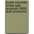 Keeler Mountain Timber Sale Proposal (1999); Draft Environme