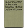 Keeler Mountain Timber Sale Proposal (1999); Draft Environme by Montana. Dept. Of Conservation