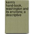 Keim's Hand-Book, Washington and Its Environs; A Descriptive
