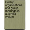 Kinship Organisations and Group Marriage in Australia (Volum door Northcote Whitridge Thomas
