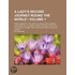 Lady's Second Journey Round the World (Volume 1); From Londo
