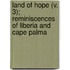 Land of Hope (V. 3); Reminiscences of Liberia and Cape Palma