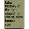 Later History of the First Church of Christ, New London, Con door S. Leroy Blake