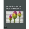 Law Magazine and Law Review (Volume 15); Or, Quarterly Journ door William S. Hein Company