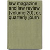 Law Magazine and Law Review (Volume 20); Or, Quarterly Journ door General Books