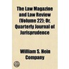 Law Magazine and Law Review (Volume 22); Or, Quarterly Journ by William S. Hein Company