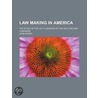 Law Making in America; The Story of the 1911-12 Session of t door Lynn Haines