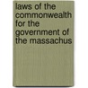Laws of the Commonwealth for the Government of the Massachus door Massachusetts State Prison