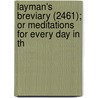Layman's Breviary (2461); Or Meditations for Every Day in th door Leopold Schefer