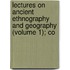 Lectures on Ancient Ethnography and Geography (Volume 1); Co