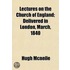 Lectures on the Church of England; Delivered in London, Marc