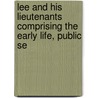 Lee and His Lieutenants Comprising the Early Life, Public Se by Edward Alfred Pollard