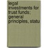 Legal Investments for Trust Funds; General Principles, Statu