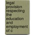Legal Provision Respecting the Education and Employment of C