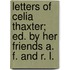 Letters Of Celia Thaxter; Ed. By Her Friends A. F. And R. L.