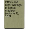 Letters and Other Writings of James Madison (Volume 1); 1769 door James Madison