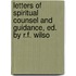 Letters of Spiritual Counsel and Guidance, Ed. by R.F. Wilso
