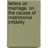 Letters on Marriage, on the Causes of Matrimonial Infidelity door Henry Thomas Kitchener