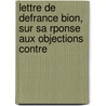 Lettre de Defrance Bion, Sur Sa Rponse Aux Objections Contre door Jean-Claudefrance