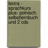 Lextra - Sprachkurs Plus: Polnisch. Selbstlernbuch Und 2 Cds door Onbekend
