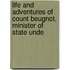 Life and Adventures of Count Beugnot, Minister of State Unde