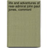 Life and Adventures of Rear-Admiral John Paul Jones, Commonl by John S. C. Abbott