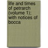 Life and Times of Petrarch (Volume 1); With Notices of Bocca door Thomas Campbell