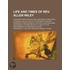 Life And Times Of Rev. Allen Wiley; Containing Sketches Of E