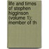 Life and Times of Stephen Higginson (Volume 1); Member of th