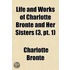 Life And Works Of Charlotte Bront And Her Sisters (3, Pt. 1)