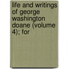 Life and Writings of George Washington Doane (Volume 4); For door George Washington Doane